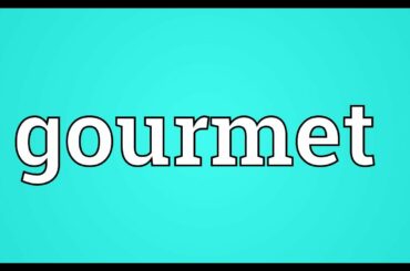 Gourmet Meaning