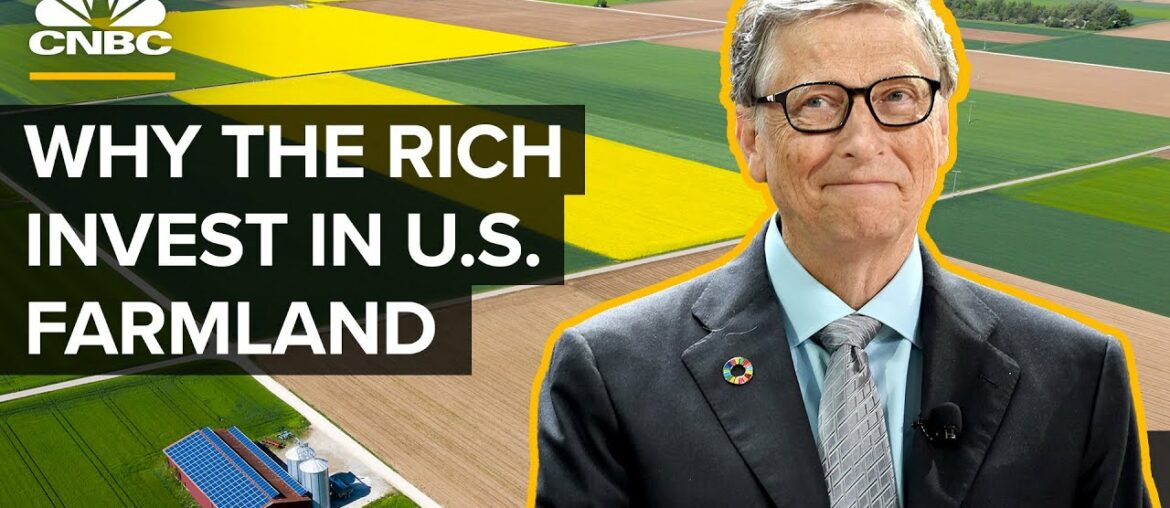 Why Bill Gates Is Buying Up U.S. Farmland