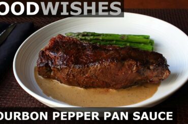 Bourbon Pepper Pan Sauce - Food Wishes
