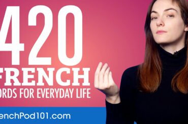 420 French Words for Everyday Life - Basic Vocabulary #21