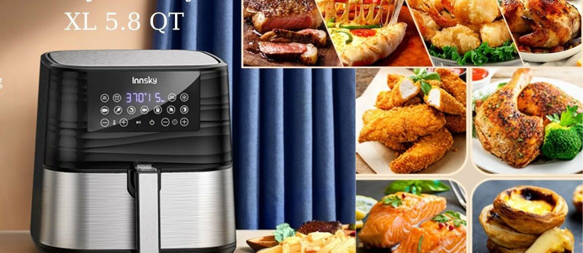 Introducing Innsky Air Fryer XL 5.8 QT Introducing Innsky Air Fryer XL 5.8 QT