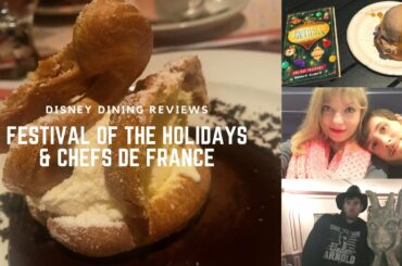 Festival of the Holidays + Chefs De France *Disney Dining Reviews*