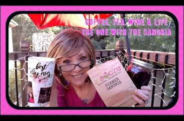 Coffee, Tea, Wine & Life - The one with the Sangria!