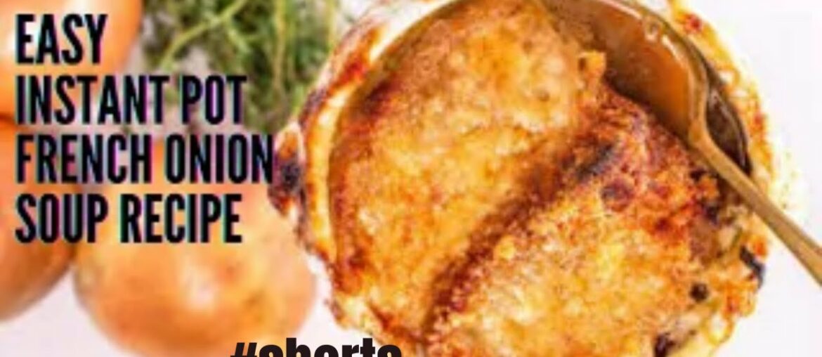 Instant Pot French Onion Soup Recipe #shorts