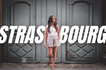 24 Hours In STRASBOURG | FRANCE TRAVEL SERIES