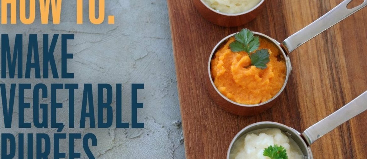 Simple pureed vegetables techniques you can use with all vegetables Simple pureed vegetables techniques you can use with all vegetables