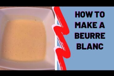 How to make beurre blanc-French white butter sauce