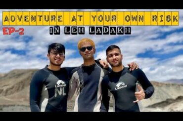 Leh Vlog/ Zanskar River Rafting/ World’s Highest Rafting Point/ Magnetic Hills/ Pathar Sahib/ DAY 2