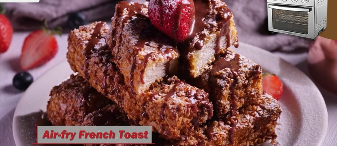 Delicious Air Fry French Toast in Airfryer Oven | Geek Airocook Recipes | Geek Airocook Iris