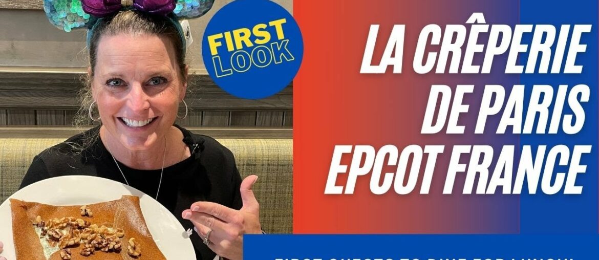 FIRST to Dine at LE CREPERIE DE PARIS * TIPS on Best Crepes * BEST NEW Disney Dining Location *Epcot