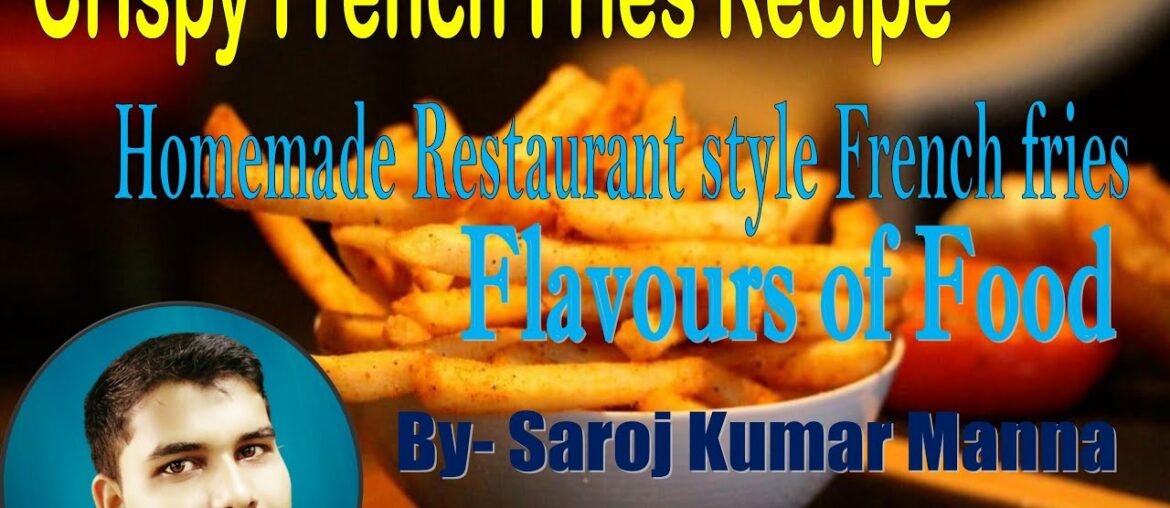 crispy French Fries  Recipe | Home made Restaurant style French Fries | Flavour of Foods