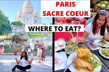 Sacre Coeur in PARIS | Montmartre | PARIS Highly Touristic Restaurants