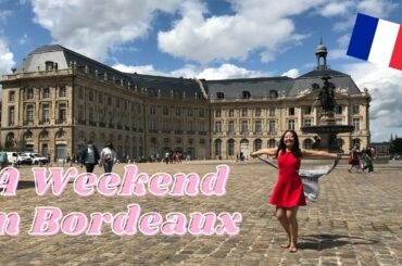 Weekend in Bordeaux FRANCE: Sketchy? Amazing?