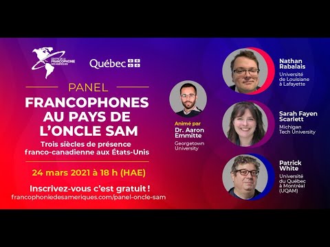 Panel : Francophones au pays de l’Oncle Sam/Three Centuries of French-Canadians in the United States Panel : Francophones au pays de l’Oncle Sam/Three Centuries of French-Canadians in the United States
