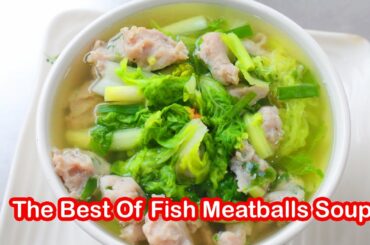 How To Cook Fish Meatballs Soup | Best Recipe | Asian Recipe | French Recipe