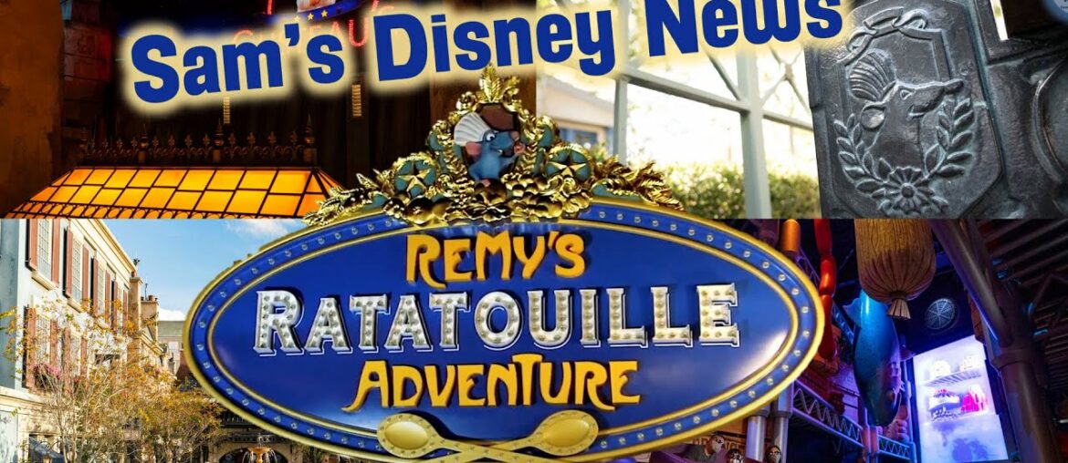Sam's Disney News | Remy's Ratatouille Adventure  | Opening | Walt Disney World | Epcot 2021