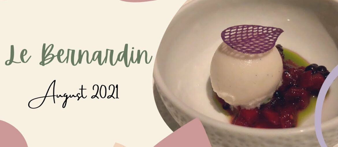 Dinner at Le Bernardin | August 2021 Dinner at Le Bernardin | August 2021