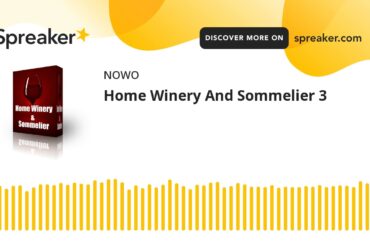 Home Winery And Sommelier 3 (part 1 of 2)