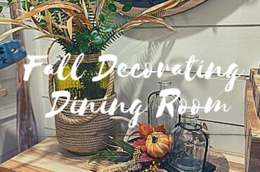 Fall Dining Room Decorating/ Decorate with me