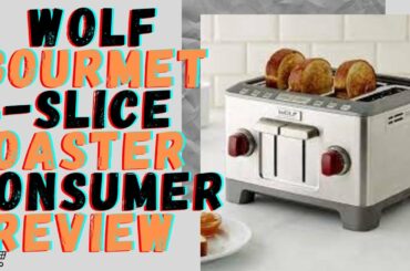 Wolf Gourmet 4-Slice Extra-Wide Slot Toaster with Shade Selector consumer review :2021