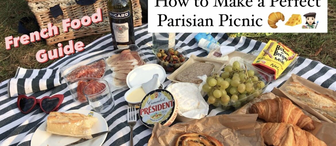 How to Make a Perfect PARISIAN PICNIC! French Food Guide