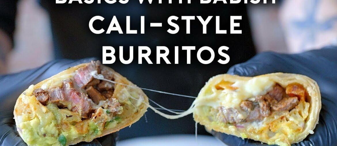 California Style Burritos | Basics with Babish