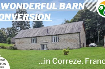 FRENCH PROPERTY FOR SALE - A wonderful  barn conversion in Correze countryside, France