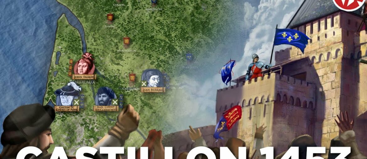 Battle of Castillon 1453 - End of English France DOCUMENTARY