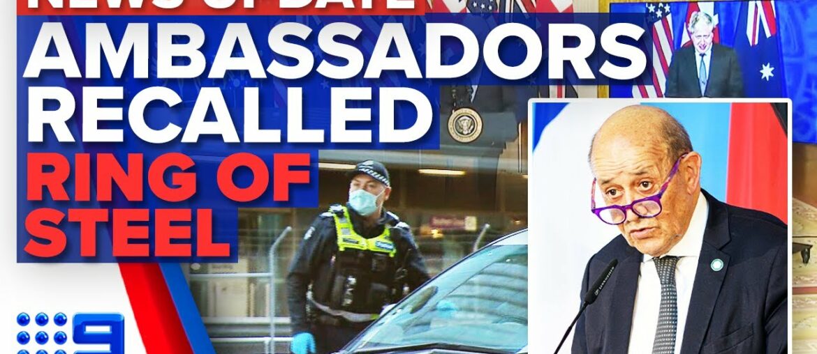 France recalls ambassadors after submarine deal, Melbourne protest blitz | 9 News Australia
