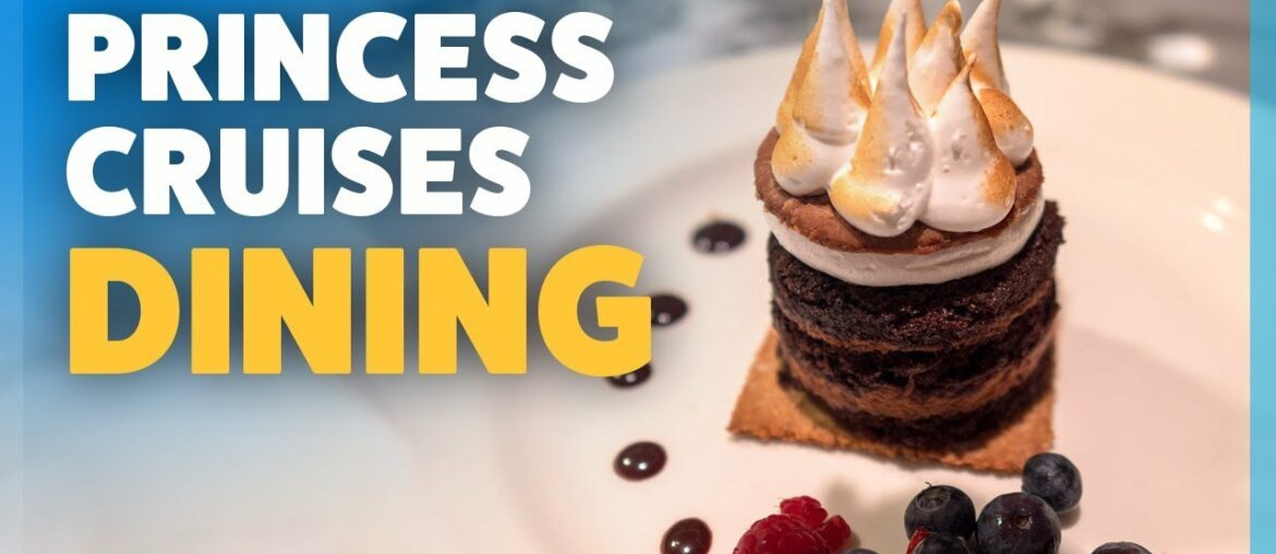 THE ULTIMATE GUIDE to Dining on Princess Cruises THE ULTIMATE GUIDE to Dining on Princess Cruises