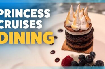 THE ULTIMATE GUIDE to Dining on Princess Cruises