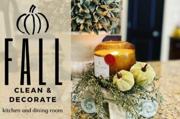 FALL CLEAN & DECORATE WITH ME - KITCHEN & DINING ROOM - FALL DECORATE WITH ME - FALL DECOR