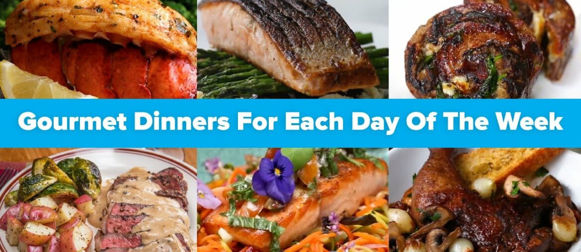 Gourmet Dinners For Each Day Of The Week