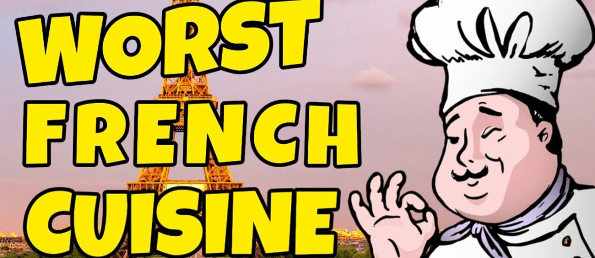 TOP 5 Worst FRENCH CUISINE Dishes in History | Sarcasm | ENTP humour TOP 5 Worst FRENCH CUISINE Dishes in History | Sarcasm | ENTP humour