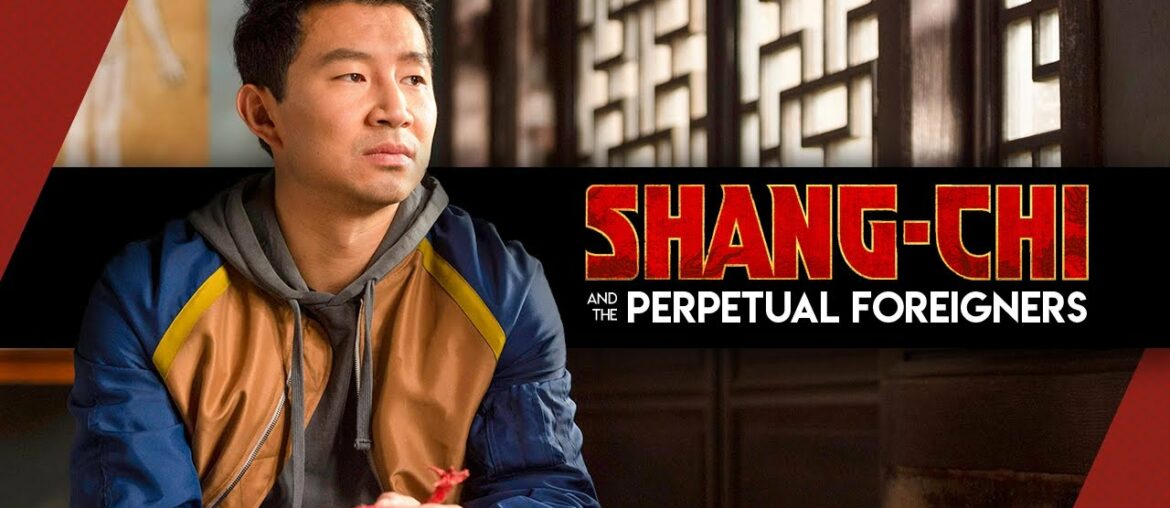 Shang-Chi and the Perpetual Foreigners | Video Essay