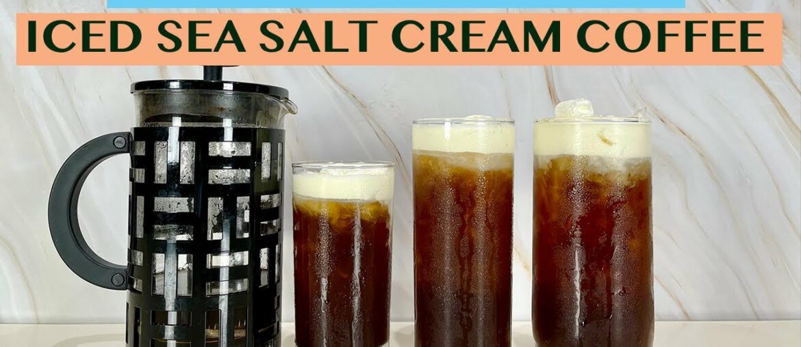EDGY COFFEE SERIES: SEA SALT CREAM COFFEE USING FRENCH PRESS - RECIPES FOR 12, 16 & 22OZ