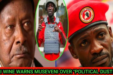 BOBI WINE WARNS MUSEVENI OVER "POLITICAL DUSTBIN "