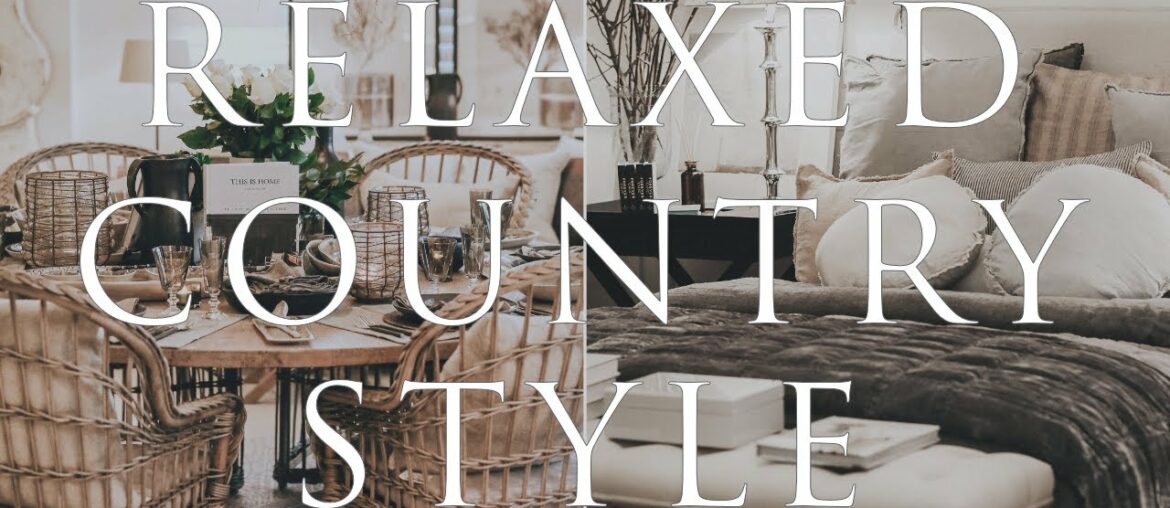 HOW TO DECORATE Relaxed Country Style Homes | Our Top 10 Insider Design Tips HOW TO DECORATE Relaxed Country Style Homes | Our Top 10 Insider Design Tips