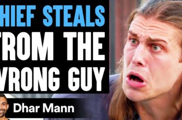 Thief STEALS From The WRONG GUY, What Happens Is Shocking | Dhar Mann