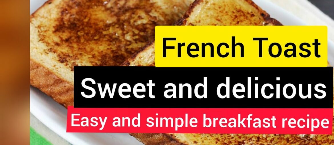 French Toast easy breakfast recipe quick and healthy