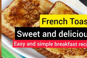 French Toast easy breakfast recipe quick and healthy