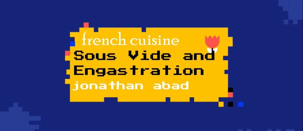 Sous Vide and Engastration -  french cuisine
