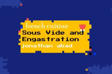 Sous Vide and Engastration -  french cuisine