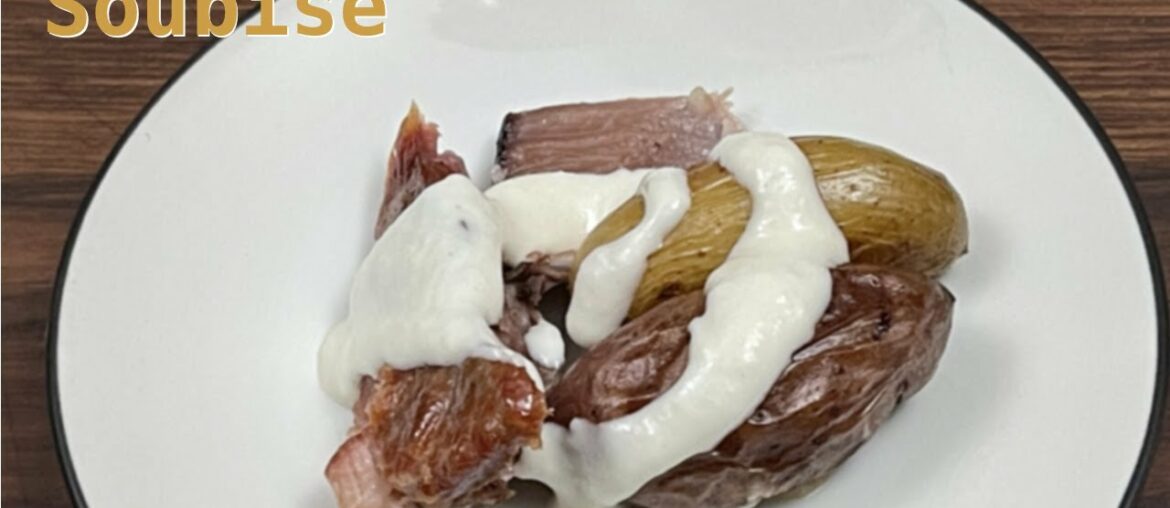 Soubise - A Forgotten Classic French Sauce