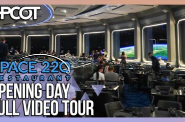 Space 220 Opening Day Full Video Tour at EPCOT