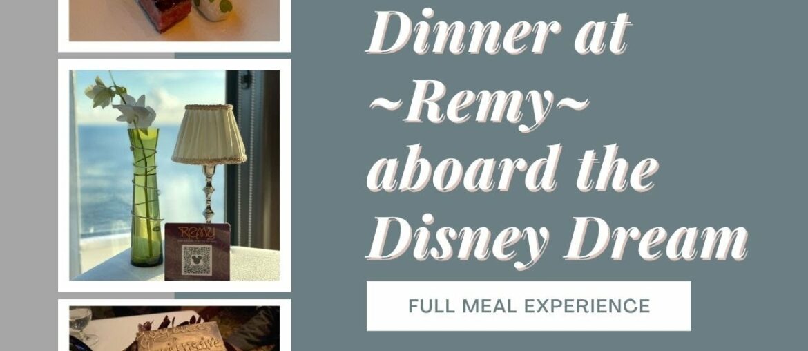 Dinner at REMY * 7 Courses * Wine Pairing * French & American Menu *DISNEY DREAM Disney Cruise Line