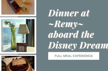 Dinner at REMY * 7 Courses * Wine Pairing * French & American Menu *DISNEY DREAM Disney Cruise Line