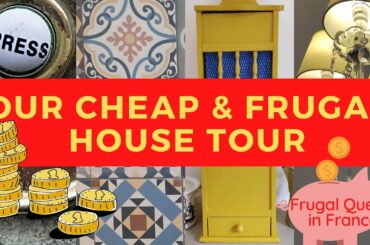 Our Cheap & Frugal House Tour - We take you around our French House for a peek.