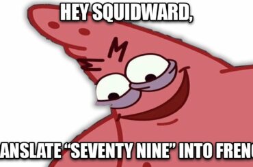 Hey Squidward, Translate "Seventy Nine" into French