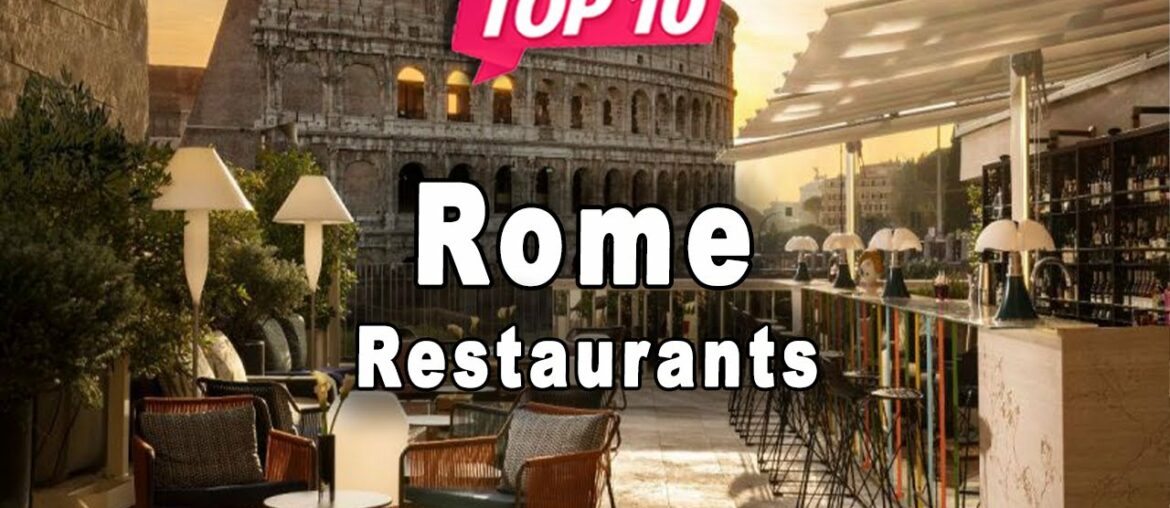 Top 10 Restaurants to Visit in Rome | Italy - English